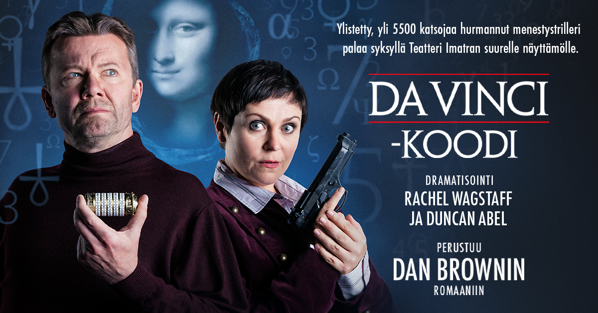 Teatterin esite. Kuvassa kaksi henkilöä tummissa vaatteissa. Miehellä kädessä koodilukko ja naisella pistooli. Taustalla Mona Lisan hahmo. Kuvassa teksti: DA VINCI -KOODI PERUSTUU DAN BROWNIN ROMAANIIN, DRAMATISOINTI RACHEL WAGSTAFF JA DUNCAN ABEL.