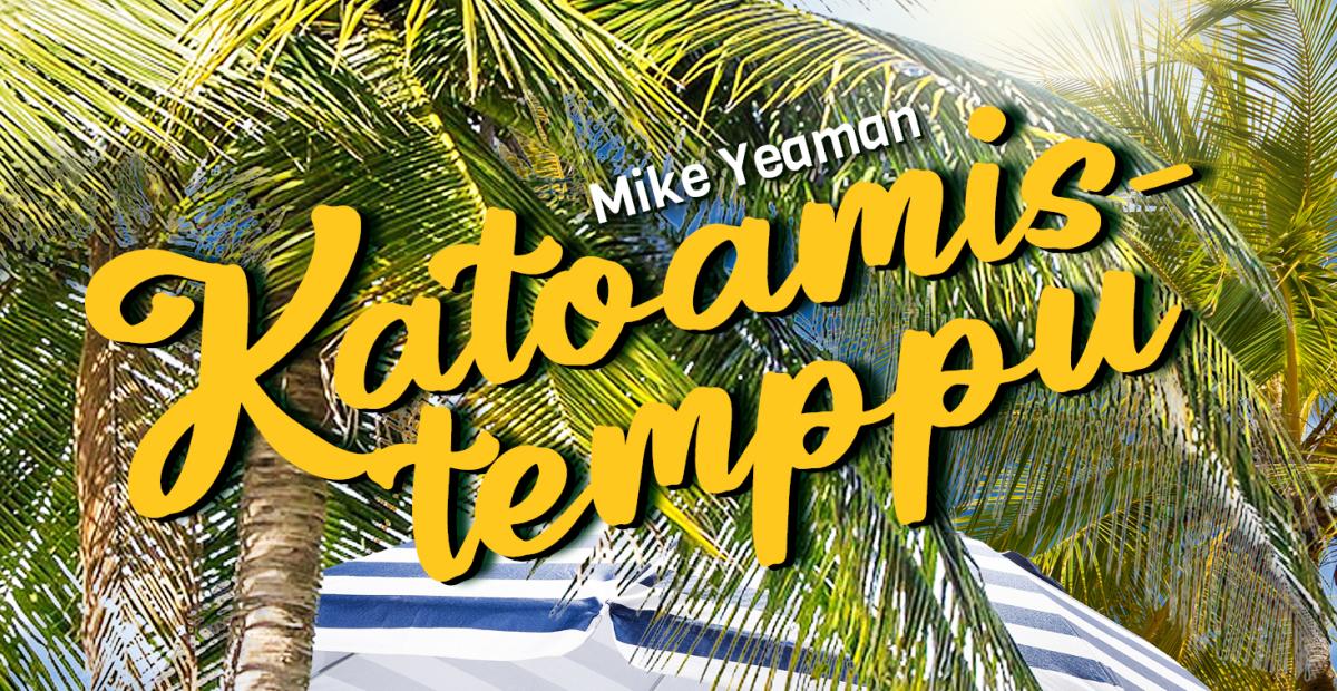 Mike Yeaman Katoamistemppu